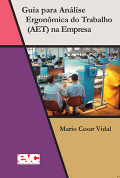 Guia para análise ergonômica do trabalho. Mario Vidal