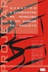 Projetar: desafios e conquistas da pesquisa e do ensino de projeto. Fernando Lara e Sonia Marques (Org)