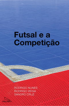 Futsal e a competição / Rodrigo Nunes
