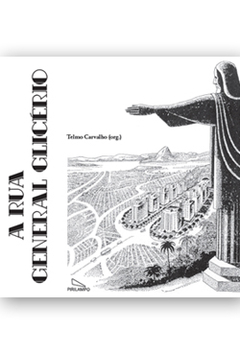 A Rua General Glicério - Telmo Carvalho (org.)