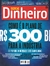 Dinheiro Nº 1360 - Como é o Plano de R$ 300 bi para a Indústria