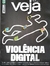 Veja Nº 2876 - Violência Digital