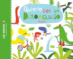 Quiero ser un dinosaurio