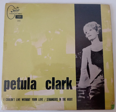 Petula Clark - I Couldn't Live Without Your Love / Strangers In The Night