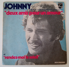 Johnny Hallyday - Deux Amis Pour Un Amour / Rendez-Moi Le Soleil