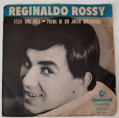 Reginaldo Rossy - Poema De Um Jovem Apaixonado / Festa Dos Pães