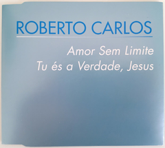 Roberto Carlos - Amor Sem Limite / Tu És A Verdade, Jesus