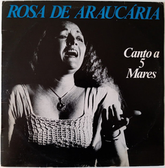 Rosa De Araucária - Canto A Cinco Mares
