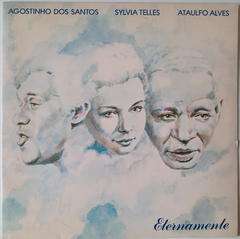 Agostinho Dos Santos, Sylvia Telles, Ataulfo Alves - Eternamente