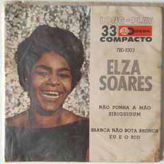 Elza Soares - Não Ponha A Mão / Ziriguidum / Branca Não Bota Banca / Eu E O Rio