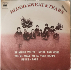 Blood, Sweet & Tears - Spinning Wheel / More And More / You've Made Me So Very Happy / Blues - Part II