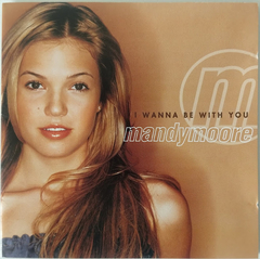 Mandy Moore - I Wanna Be With You - Discos The Vinil