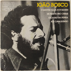 João Bosco - O Mestre Sala Dos Mares / De Frente Pro Crime / Escadas Da Penha / Kid Cavaquinho