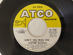 Sister Sledge – Love Don't You Go Through No Changes On Me / Don't You Miss Him - Discos The Vinil