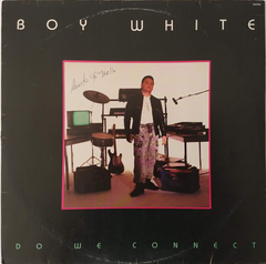 Boy White - Do We Connect