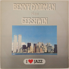 Benny Goodman - Benny Goodman Plays Gershwin - I Got Rhythm