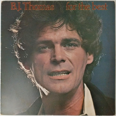 B.J. Thomas - For The Best