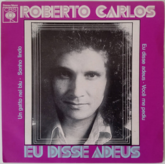 Roberto Carlos - Eu Disse Adeus