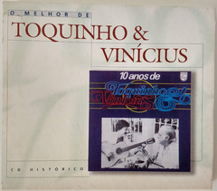 Toquinho & Vinícius De Moraes - 10 Anos De Toquinho E Vinícius - O Melhor De Toquinho & Vinícius