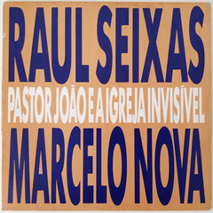 Raul Seixas & Marcelo Nova - Pastor João E A Igreja Invisível - Promo 66