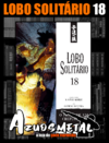 Lobo Solitário - Vol. 18 (Edição Luxo) [Mangá: Panini]