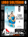 Lobo Solitário - Vol. 6 (Edição Luxo) [Mangá: Panini]