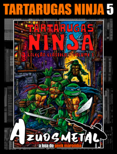 Tartarugas Ninja: Coleção Clássica - Vol. 5 [HQ: Pipoca & Nanquim]