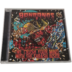 Bandanos - We Crush Your Mind With The Thrash Inside
