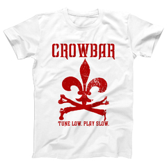 Camiseta Crowbar - Tune Low Play Slow