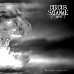 Circus Satanae - Nuclear Moments