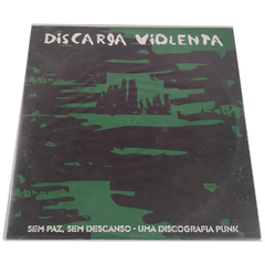 Discarga Violenta - Sem Paz, Sem Descanso - Uma Discografia Punk