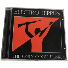 Electro Hippies - The Only Good Punk