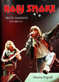 Holy Smoke: Iron Maiden nos anos 90