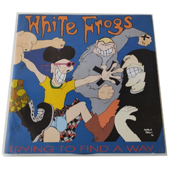 White Frogs - Trying To Find A Way