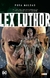 PURA MALDAD: LEX LUTHOR