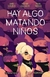 HAY ALGO MATANDO NIÑOS Nº02 (Tapa dura español) - comprar online