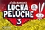 LUCHA PELUCHE 3. YA FUE TODO!