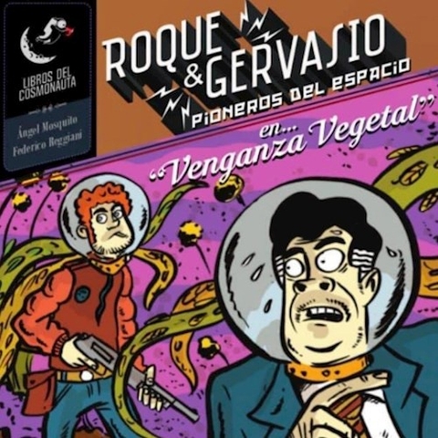 ROQUE & GERVASIO, PIONEROS DEL ESPACIO EN "VENGANZA VEGETAL".