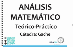 Análisis Matemático - Cátedra: Gache. TEÓRICO Y PRÁCTICO