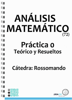 ANÁLISIS MATEMÁTICO (72) - Rossomando - PRÁCTICA 0 Y RESUELTOS