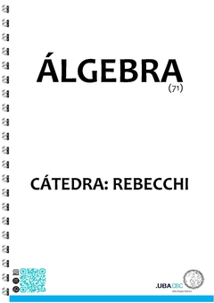 Álgebra (71) Cátedra: Rebecchi