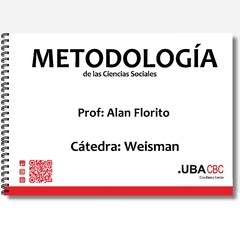 Metodología de las Ciencias Sociales - Cátedra: Weisman - Prof: Florito