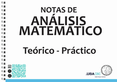 Análisis Matemático - Cátedra: Rossomando. NOTAS DE ANÁLISIS MATEMÁTICO