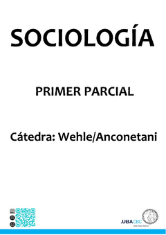 SOCIOLOGÍA - CÁTEDRA: WEHLE- ANCONETANI - MATERIAL DE CÁTEDRA - 1° PARCIAL