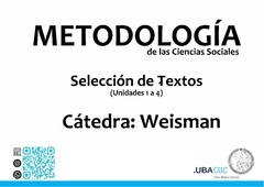 METODOLOGÍA DE LAS CIENCIAS SOCIALES - CÁTEDRA: WEISMAN