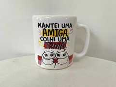 Canecas sortidas - amigas - escolha a sua