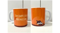 Caneca "Tem sempre lugar para mais um"