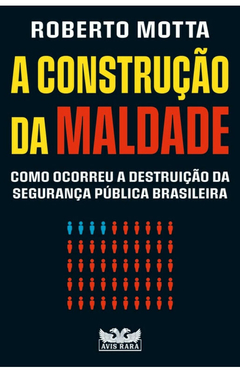 A Construção da Maldade