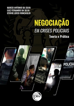 NEGOCIAÇÃO EM CRISES POLICIAIS: teoria e prática