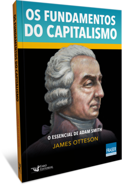 Livro - Os fundamentos do capitalismo - O essencial de Adam Smith - comprar online